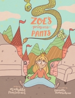 Zoe's Princess Pants 1989506062 Book Cover
