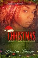 Christmas: Escapades of a New Orleans to Dallas Vixen 1523876662 Book Cover