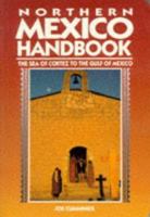 Northern Mexico Handbook: The Sea of Cortez to the Gulf of Mexico (1994) 1566910226 Book Cover
