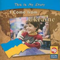 I Come from Ukraine (This Is My Story) 083687238X Book Cover
