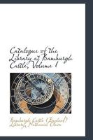 Catalogue of the Library at Bamburgh Castle, Volume I 0559771215 Book Cover
