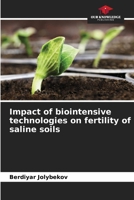Impact of biointensive technologies on fertility of saline soils 6208513170 Book Cover