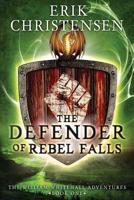 The Defender of Rebel Falls 1549670263 Book Cover