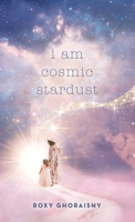 I Am Cosmic Stardust 1982275405 Book Cover