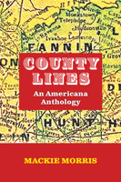 County Lines: An Americana Anthology (The Texas Experience, Books made possible by Sarah '84 and Mark '77 Philpy) 1648431879 Book Cover