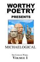 Worthy Poetry: Michaelogical 1530367492 Book Cover