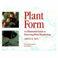 Plant Form: An Illustrated Guide to Flowering Plant Morphology 0198542194 Book Cover