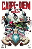 A1 Presents: Carpe Diem Book One: I Hate Mondays 1782760830 Book Cover