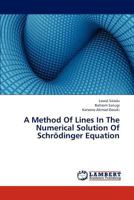 A Method of Lines in the Numerical Solution of Schrodinger Equation 3659292354 Book Cover