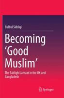 Becoming ‘Good Muslim’ 9811072353 Book Cover