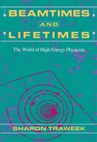 Beamtimes and Lifetimes: The World of High Energy Physicists