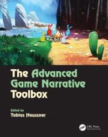 The Advanced Game Narrative Toolbox 1138499633 Book Cover
