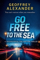 Go Free to the Sea B0H7748KH3 Book Cover