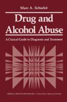 Drug and alcohol abuse: A clinical guide to diagnosis and treatment (Critical issues in psychiatry) 0306402157 Book Cover