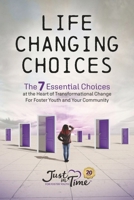 Life Changing Choices: The 7 Essential Choices at the Heart of Transformational Change for Foster B0BZKFCHH6 Book Cover