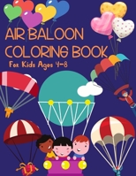 Air Baloon Coloring Book For Kids Ages 4-8: Brain Activities and Coloring book for Brain Health with Fun and Relaxing B093RS7FBB Book Cover