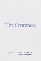 The Sentence: Poems 0807180157 Book Cover