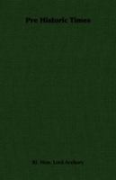 Pre Historic Times 1406729329 Book Cover