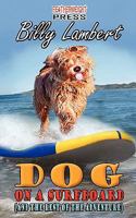 Dog on a Surfboard (and the Rest of the Adventure 0595262902 Book Cover