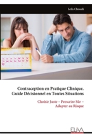 Contraception en Pratique Clinique. Guide Décisionnel en Toutes Situations: Choisir Juste – Prescrire Sûr – Adapter au Risque (French Edition) 9999345824 Book Cover
