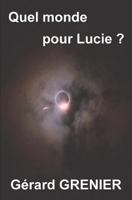 Quel monde pour Lucie ? 1723922145 Book Cover