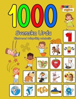 1000 Svenska Urdu Illustrerad tvåspråkig vokabulär (Färgglad utgåva): Swedish-Urdu language learning (Swedish Edition) B0CLK4SKDN Book Cover