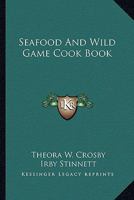 Seafood And Wild Game Cook Book 0548443149 Book Cover