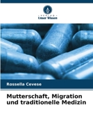Mutterschaft, Migration und traditionelle Medizin 6205781018 Book Cover