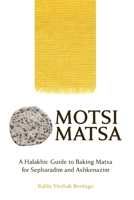 Motsi Matsa: A Halakhic Guide to Baking Matsa for Sepharadim and Ashkenazim B0DZNJYTJS Book Cover