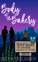 Body at the Bakery (Nightmare, Arizona Paranormal Cozy Mysteries) 1958587311 Book Cover