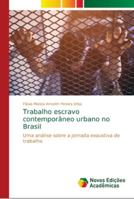 Trabalho escravo contemporâneo urbano no Brasil: Uma análise sobre a jornada exaustiva de trabalho 6139691516 Book Cover