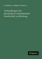 Verhandlungen der physikalisch-medizinischen Gesellschaft zu Würzburg 3563668264 Book Cover