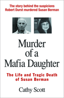 Murder of a Mafia Daughter: The Life and Tragic Death of Susan Berman 1569802386 Book Cover