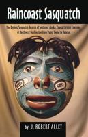 Raincoast Sasquatch: Bigfoot, Sasquatch Evidence from Indian Lore 0888395086 Book Cover