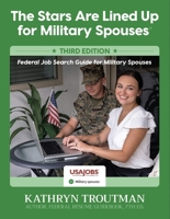 The Stars Are Lined Up for Military Spouces 3rd Ed: Federal Job Search Guide for Military Spouses 1733407669 Book Cover