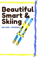 Beautiful Smart & Skiing: lined journal/ notebook of 120 pages, 6 x 9 inches, Soft cover matte finish: Perfect gift to improve their skills and keep memories, Sport Lined journal/ notebook of 120 high 1660683785 Book Cover