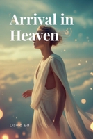 Arrival in Heaven 5368363753 Book Cover