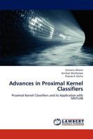 Advances in Proximal Kernel Classifiers: Proximal Kernel Classifiers and its Application with MATLAB 365927836X Book Cover