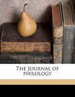 The Journal Of Philology; Volume 3 1358339961 Book Cover