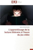 L Apprentissage de la Lecture Littéraire À L Heure Du Jeu Vidéo 3841730507 Book Cover