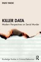 Killer Data: Modern Perspectives on Serial Murder 0367672707 Book Cover