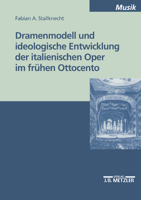 Dramenmodell Und Ideologische Entwicklung Der Italienischen Oper Im Frühen Ottocento 3476452514 Book Cover