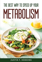 The Best Way to Speed Up Your Metabolism 1804771198 Book Cover