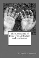 The Commands of Jesus: For Meditation and Discussion 1502431912 Book Cover