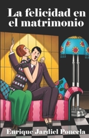 La felicidad en el matrimonio y otros escritos de humor 1794077979 Book Cover