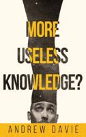More Useless Knowledge? 4824189241 Book Cover