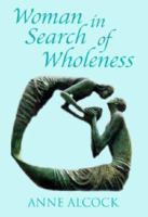 Woman in Search of Wholeness 1856353915 Book Cover