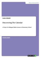 Discovering The Calendar: A Project for Bilingual Maths Lessons in Elementary School 3656029415 Book Cover