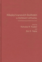 Nikolai Ivanovich Bukharin: A Centenary Appraisal 0275932613 Book Cover