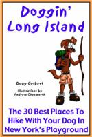 Doggin' Long Island: The 30 Best Places to Hike With Your Dog in New York's Playground 0981534635 Book Cover